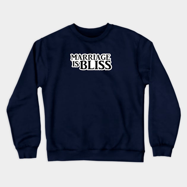 Marriage is Bliss Logo Crewneck Sweatshirt by marriageisbliss